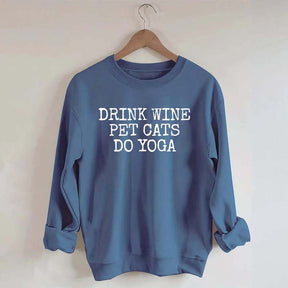 Drink Wine Pet Cats Yoga Sweatshirt