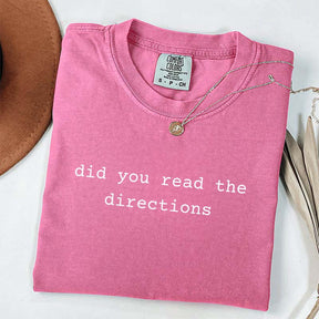 Did You Read The Directions T-Shirt