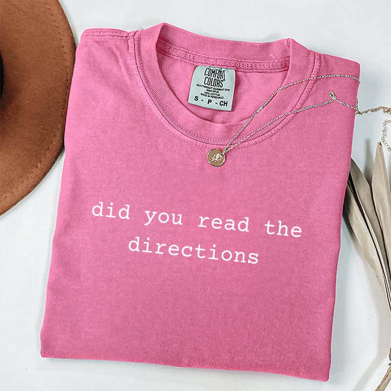 Did You Read The Directions T-Shirt