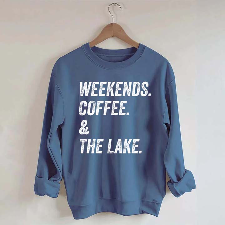Funny Weekends Coffee and the Lake Sweatshirt