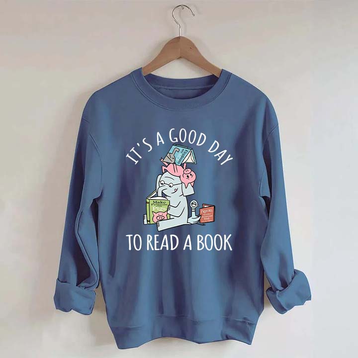 It's A Good Day To Read Pig Elephant Sweatshirt