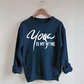 Yoga Is My Wine Sweatshirt