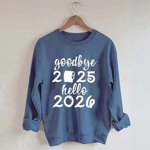 Good Bye 2025 Hello 2026 Sweatshirt