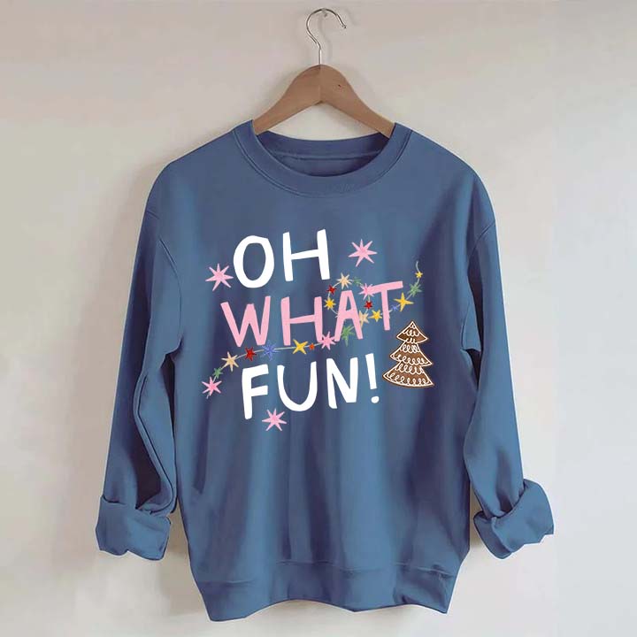Oh What Fun Christmas Sweatshirt
