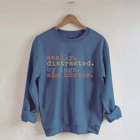 Funny Easily Distracted By Dogs and Horses Sweatshirt