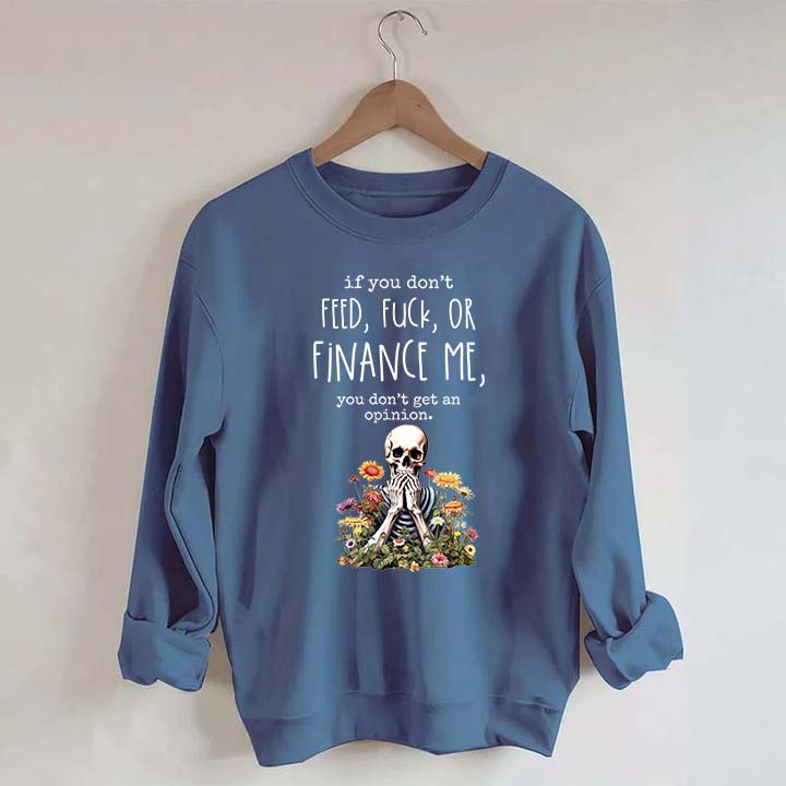 If You Don't Feed Adult Humor Sarcastic Woman Sweatshirt