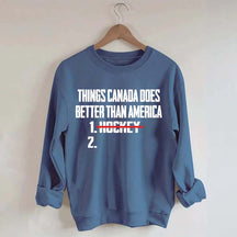 Things Canada Does Better Than America Hockey Sweatshirt