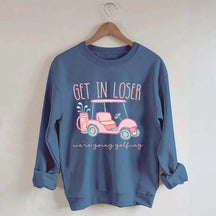 Get In Loser Ladies Golf Sweatshirt