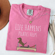 Life Happens Pilates Helps Dachshund Workout T-Shirt