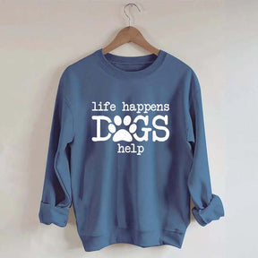 Life Happens Dogs Help Puppy Love Sweatshirt