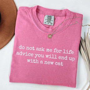 Life Advice Cat Person Humor Quote T-Shirt