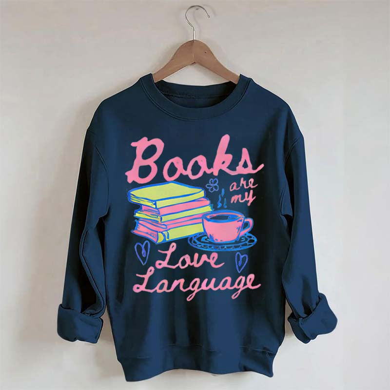 Books are My Love Language Sweatshirt