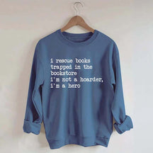 I Rescue Books Trapped In The Bookstore Sweatshirt
