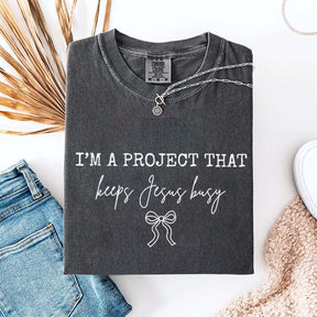I'm Project That Keeps Jesus Busy T-Shirt