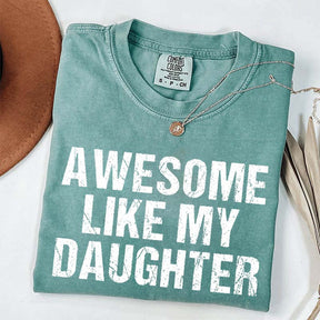 Awesome Like My Daughter Trendy T-Shirt