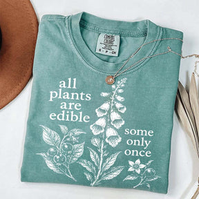 All Plants Are Edible Some Only Once Dark Humor Sweatshirt