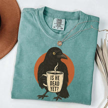 Vintage Is He Dead Yet T-Shirt