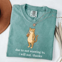 Due To Not Wanting To I Will Not Thanks Coffee T-Shirt