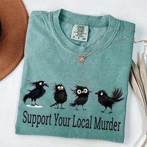 Support Your Local Murder Raven Lover T-Shirt