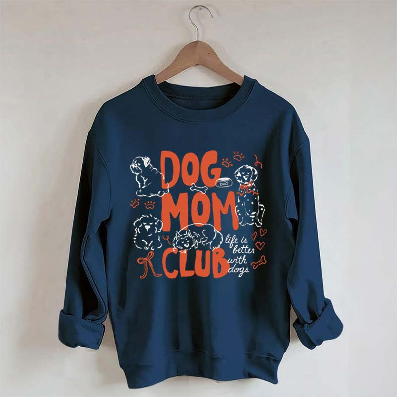Cute Dog Mom Club Fun Sweatshirt