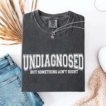 Undiagnosed But Something Ain?¡¥t Right Simple T-Shirt