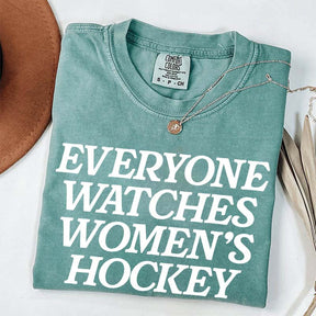 Everyone Watches Women's Hockey T-Shirt