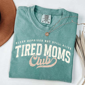 Tired Moms Club Sleep Deprived But Still Alive T-Shirt