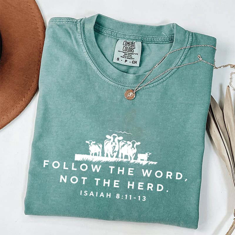Follow The Word Not The Herd Faith T-Shirt