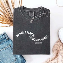 He Has a Plan I Have A Purpose T-Shirt