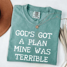 God's Got A Plan Mine Was Terrible T-Shirt