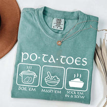 Potatoes Boil Em Mash Em Stick Em In A Stew T-Shirt