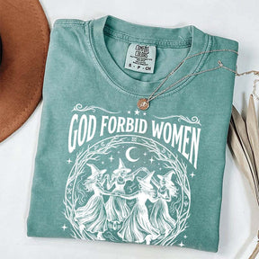 Feminist Witch God Forbid Women Have Hobbies T-Shirt