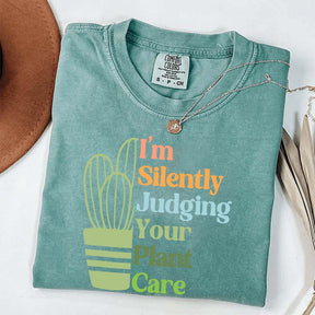 I'm Silently Judging Your Plant Care T-Shirt