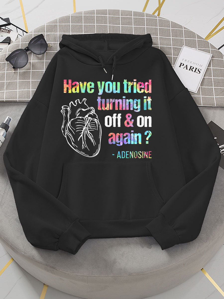 Have You Tried Turning It Off Hoodie