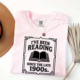 I've Been Reading Since The Late 1900s T-Shirt