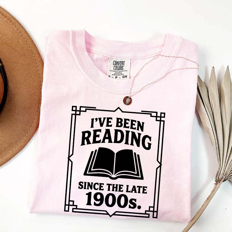 I've Been Reading Since The Late 1900s T-Shirt