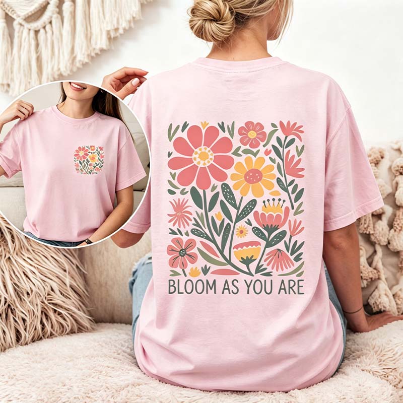 Motivational Bloom As You Are T-Shirt