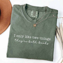 I Only Like Two Things Theyre Both Books T-Shirt
