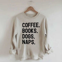 Coffee Books Dogs Naps Sweatshirt