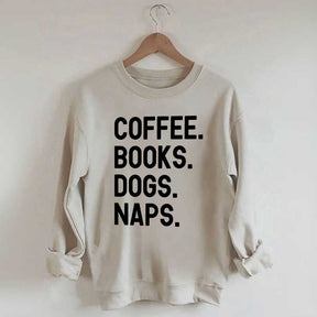 Coffee Books Dogs Naps Sweatshirt