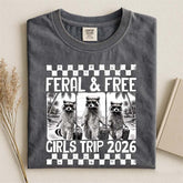 Feral & Free Girls Trip 2026 T-Shirt
