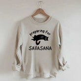 Preparing for Savasana Yoga Lovers Sweatshirt