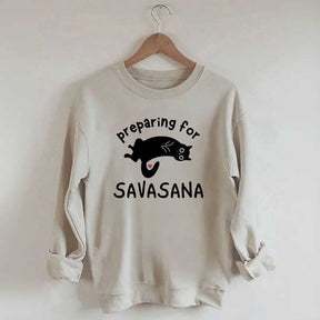 Preparing for Savasana Yoga Lovers Sweatshirt