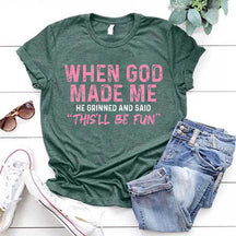 When God Made Me T-Shirt