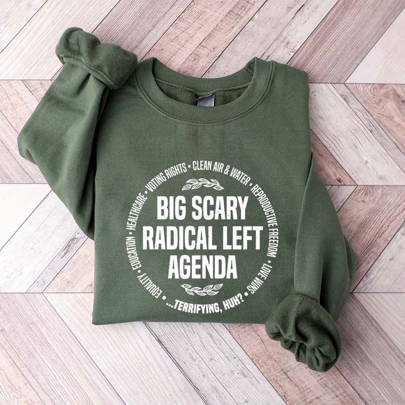Radical Left Agenda Political Sweatshirt