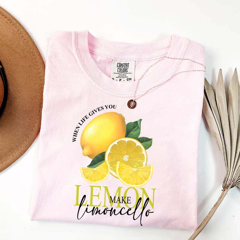 When Life Gives You Lemon Make Limoncello T-Shirt