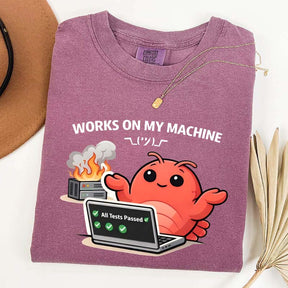 Works On My Machine T-Shirt
