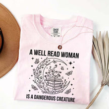 A Well Read Woman Is a Dangerous Creature Book Lover T-Shirt
