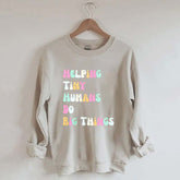 Helping Tiny Humans Do Big Things Sped Teacher Sweatshirt