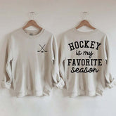 Hockey is My Favorite Season Funny Sweatshirt